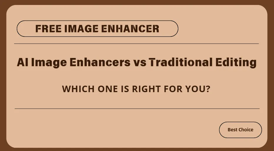 AI Image Enhancers vs Traditional Editing: Which One is Right for You?