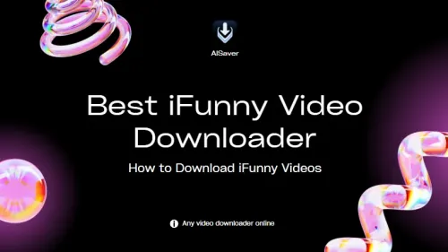 How to Download iFunny Videos? Best iFunny Video Downloader