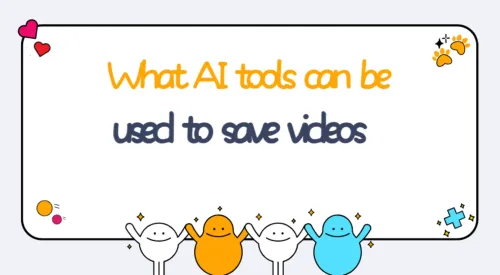 What AI Tools Can Be Used To Save Videos In 2025?